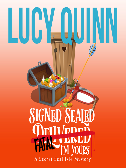 Title details for Signed, Sealed, Fatal, I'm Yours by Lucy Quinn - Available